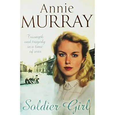 Soldier Girl Annie Murray  Very Good FAST Delivery • £2.99