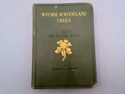 £7.19 • Buy Wayside Ans Woodland Trees, A Guide To The British Sylva - Edward Step  Undated 