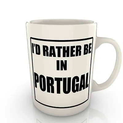 I'd Rather Be In Portugal - Mug Gift Novelty Travel • £8.99