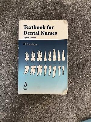 Textbook For Dental Nurses By H. Levison. 8th Edition Used • £6.99