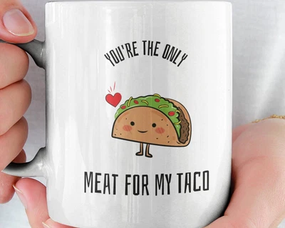 $26.99 • Buy You're The Only Meat For My Taco Mug Valentines Day Gift For Him Funny Boyfriend