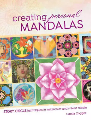 Creating Personal Mandalas: Story Circle Techniques In Watercolor A - ACCEPTABLE • $7.17
