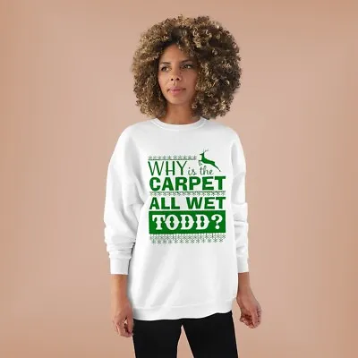 Why Is The Carpet All Wet Todd Ugly Sweater Unisex EcoSmart® Crewneck Sweatshirt • $25.87