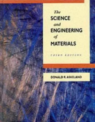 The Science And Engineering Of Materials By Askeland Donald R. • $5.07