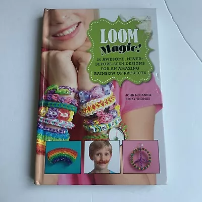 Loom Magic! : 25 Awesome Never-Before-Seen Designs For An Amazing Rainbow Of... • $6