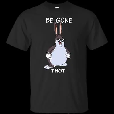 Big Chungus Thug Life Be Gone Thot Funny Black T-Shirt Men Women S 6XL • $15.95