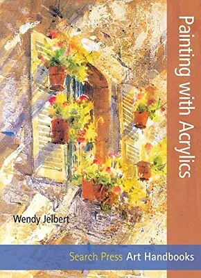 Art Handbooks: Painting With Acrylics By Jelbert Wendy Book The Cheap Fast Free • £3