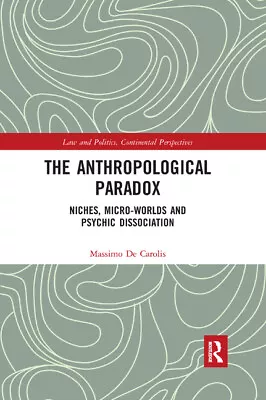 The Anthropological Paradox: Niches Micro-Worlds And Psychic Dissociation • $58.48