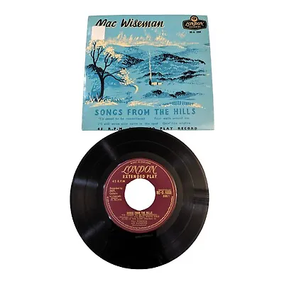 Mac Wiseman Songs From The Hills 45 Rpm London Records RE-D 1056 • $24.99