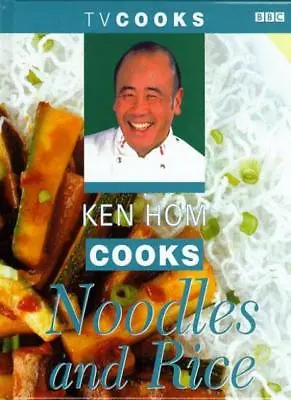 Ken Hom Cooks Noodles And Rice (TV Cooks)Ken Hom • £2.47