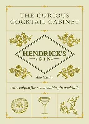 NEW BOOK Hendrick's Gin's The Curious Cocktail Cabinet - 100 Recipes For Remarka • $52.66