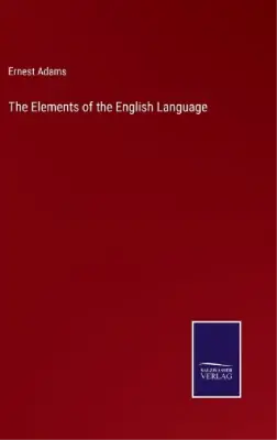 $155.28 • Buy Adams Ernest Elements Of The English Langua (US IMPORT) HBOOK NEW
