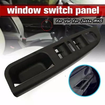 $14.91 • Buy Driver Side Master Window Switch Bezel Control Panel Trim Cover For VW Jetta MK5