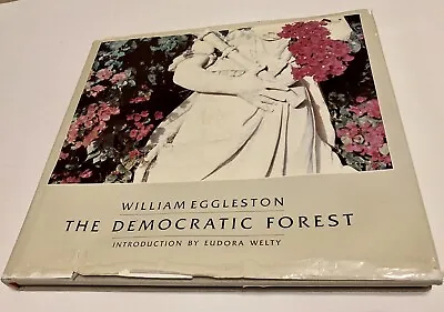 THE DEMOCRATIC FOREST WILLIAM EGGLESTON 1st Ed. (1989) Hardcover • $64.99
