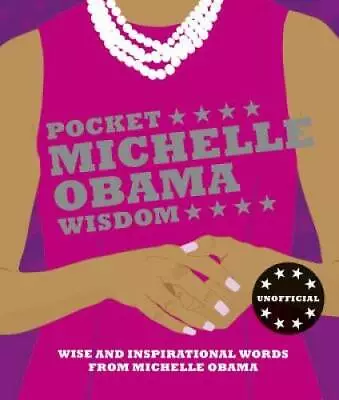 Pocket Michelle Obama Wisdom: Wise And Inspirational Words From Michell - GOOD • $3.66