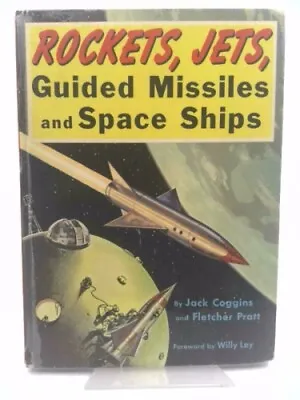 $45 • Buy Rockets, Jets, Guided Missiles And Space Ships, By Coggins, Jack