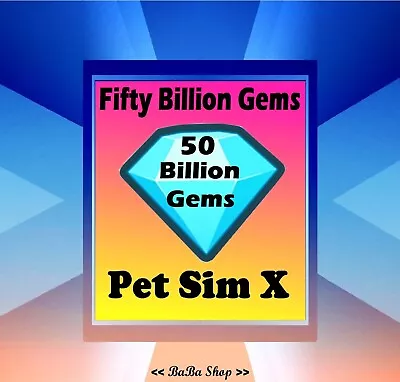 50 Billion Gems - 50B - Fifty Billion Diamonds - Pet Simulator X - PSX • $3.99