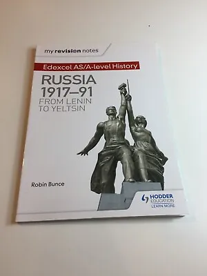 Edexcel AS/A-level History: Russia 1917-91: From Lenin To Yeltsin Robin Bunce • £9.99