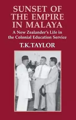 $53.90 • Buy Sunset Of The Empire In Malaya By T K Taylor: Used