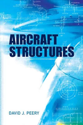 Aircraft Structures (Dover Books On Aeronautical Engineering) By Peery David J. • $77.91