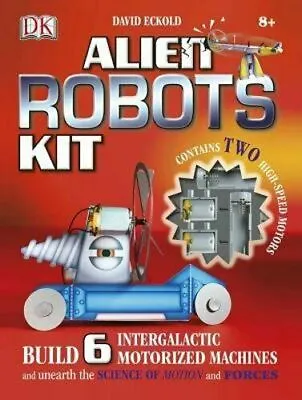 Alien Robots Kit Build 6 Intergalactic Motorized Machines David Eckold • $48.67