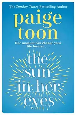 The Sun In Her Eyes By Paige Toon • £3.50