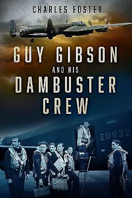 Guy Gibson And His Dambuster Crew - 9781803992136 • £13.30