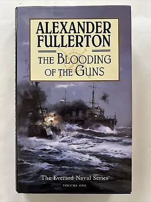 The Blooding Of The Guns By Alexander Fullerton Vol 1 Everard Naval Series • $16.84