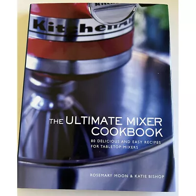 The Ultimate Mixer Cookbook - C4 • $21.95