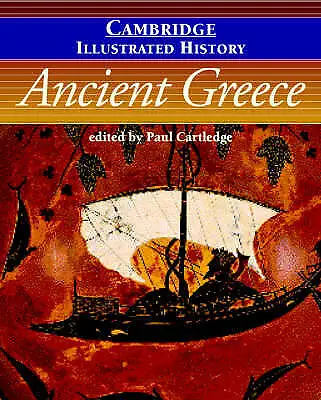The Cambridge Illustrated History Of Ancient Greece (CUP) Edited By Cartledge P • £2.28