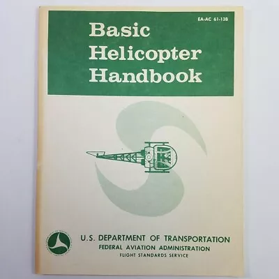 Basic Helicopter Handbook US DOT Flight Standards EA-AC 61-13B 1978 Revised • $17