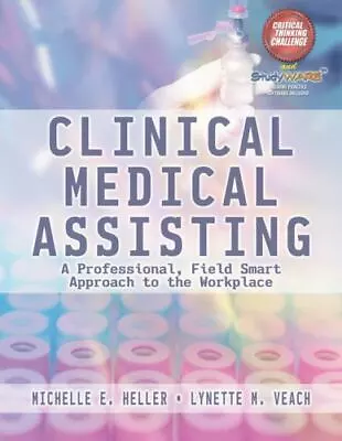 Clinical Medical Assisting: A Professional Field Smart Approach To The Workplac • $8.15