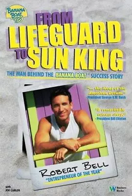 From Lifeguard To Sun King: The Man Behind The Banana Boat Success Story • $9.40