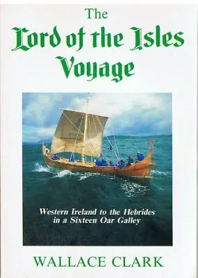 Lord Of The Isles Voyage: Western Ir... Clark Wallace • £11.91