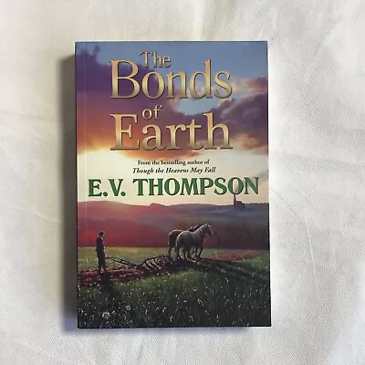 The Bonds Of Earth By E. V. Thompson (Paperback 2012) • £6.15