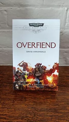 Overfiend by David Annandale (Space Marine Battles) - 1st Edition Paperback 2015 • £15