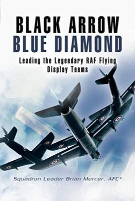 £13.90 • Buy Black Arrows Blue Diamonds: Leading The Legendary RAF Flying Display Teams By Br
