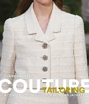 £46.39 • Buy Couture Tailoring: A Construction Guide For Women's Jackets.by Shaeffer New**