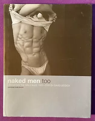 GAY:Vtg 2000 HC Book Of Modern Nude Male Photography NAKED MEN TOO David Leddick • $22.49