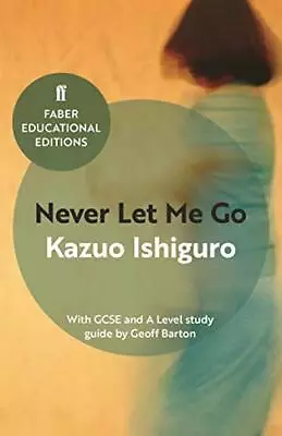 Never Let Me Go: With GCSE And A Level Study Gu Ishiguro Barton Paperback*- • $22.34