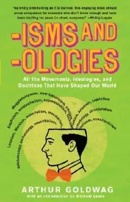 'Isms & 'Ologies: All The Movements Ideologies And Doctrines That Have S - GOOD • $5.75