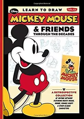 Learn To Draw Mickey Mouse And Friends Through The Decades : A Re • $7.85