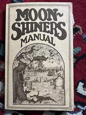 Moon Shiners Manual Michael Barleycorn Paperback 1976 • $12