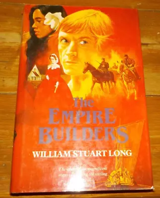 William Stuart Long ~ The Australians ~ The Empire Builders Vol.9 First Aust Ed. • $15