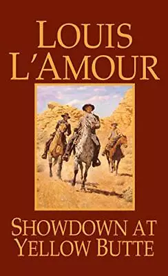 Showdown At Yellow Butte: A Novel By Louis LAmour (Paperback 1997) • £6.69