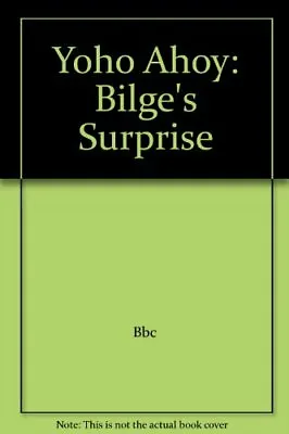 Yoho Ahoy: Bilge's Surprise • £6.92