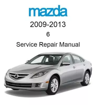 Mazda 6 2009-2013 Service Repair Manual • $9.95