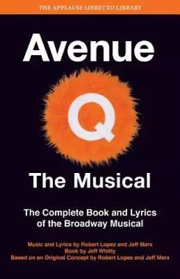 Avenue Q: The Libretto (Applause Libretto Library) - Paperback - GOOD • $8.05