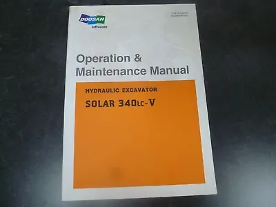 Doosan Daewoo Solar 340LC-V Hyd Excavator Owner Operator Maintenance Manual • $146.30