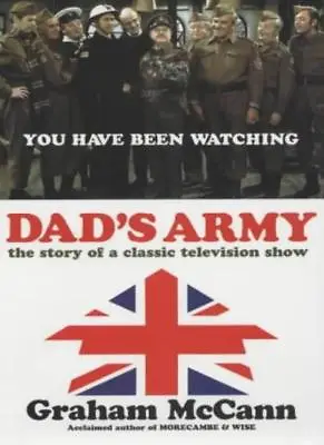 Dad's Army : The Story Of A Classic Television Show By Graham M .9781841153087 • £3.62